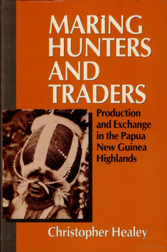 Maring hunters and traders: production and exchange in the Papua New Guinea highlands