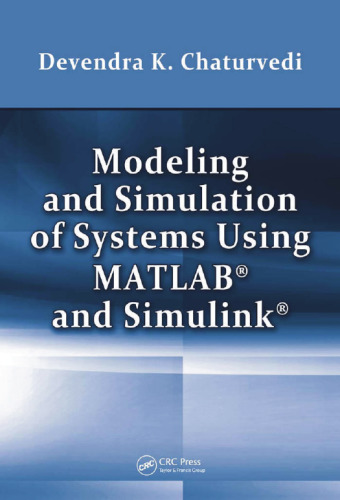 Modeling and simulation of systems using MATLAB and Simulink