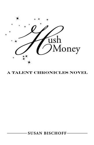 Hush Money: A Talent Chronicles Novel