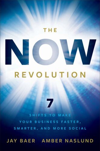 The NOW Revolution: 7 Shifts to Make Your Business Faster, Smarter and More Social