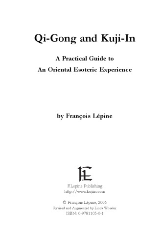 Qi-Gong and Kuji-In: A Practical Guide to an Oriental Esoteric Experience (Kuji-in Trilogy)