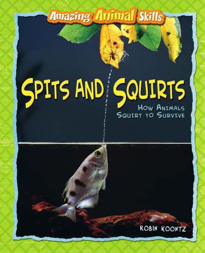 Spits and Squirts: How Animals Squirt to Survive