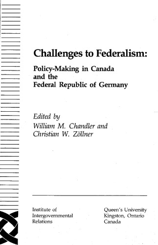 Challenges to Federalism: Policy-making in Canada and the Federal Republic of Germany