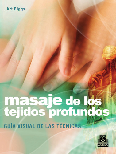 Masaje de los tejidos profundos: guía visual de las técnicas