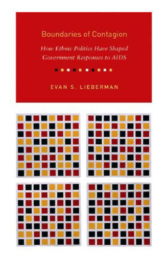 Boundaries of Contagion: How Ethnic Politics Have Shaped Government Responses to AIDS