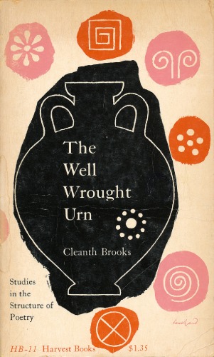 The Well Wrought Urn: Studies in the Structure of Poetry