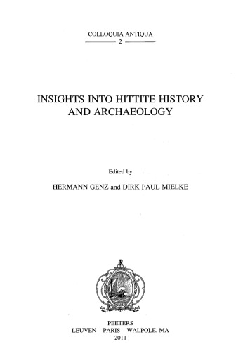 Insights Into Hittite History and Archaeology