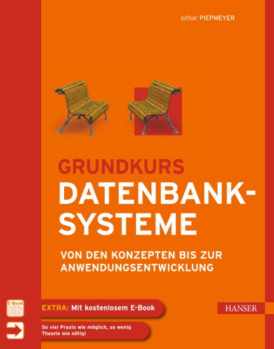 Grundkurs Datenbanksysteme: Von den Konzepten bis zur Anwendungsentwicklung