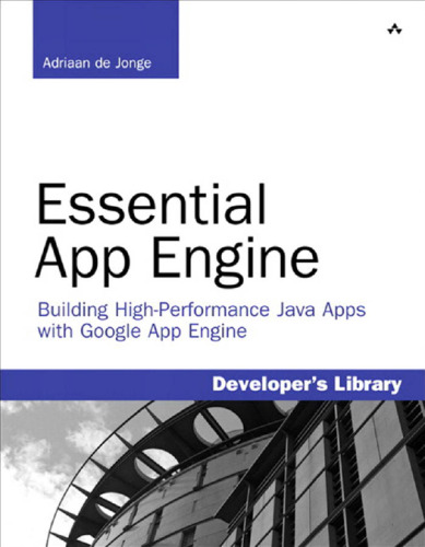 Essential App Engine: Building High-Performance Java Apps with Google App Engine
