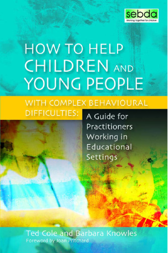 How to Help  Children and  Young People  with Complex  Behavioural  Difficulties