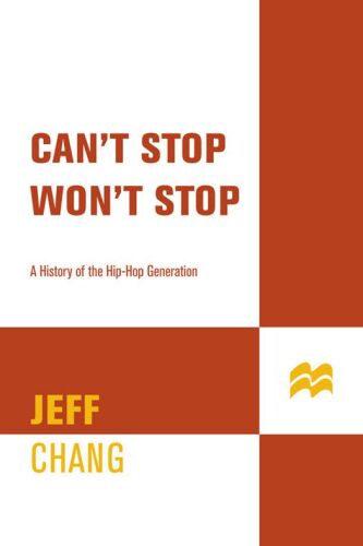 Can't Stop Won't Stop :  A History of the Hip Hop Generation