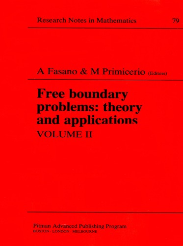 Free Boundary Problems: Theory and Applications, Volume II (Chapman & Hall CRC Research Notes in Mathematics Series)