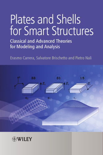 Plates and Shells for Smart Structures: Classical and Advanced Theories for Modeling and Analysis (Wiley Series in Computational)