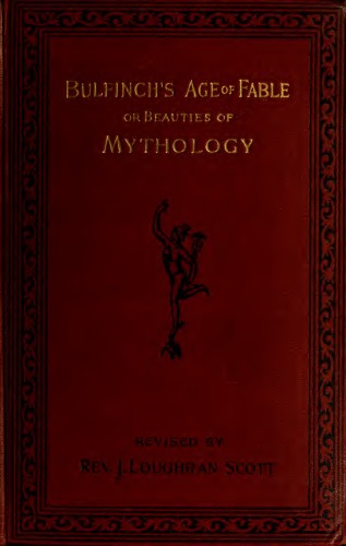 Bulfinch's Age of Fable or Beauties of Mythology