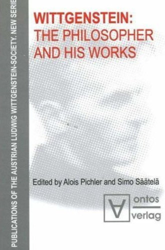 Wittgenstein: The Philosopher and his Works (Publications of the Austrian Ludwig Wittgenstein Society)
