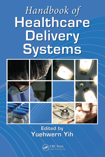 Handbook of Healthcare Delivery Systems (Industrial and Systems Engineering Series)