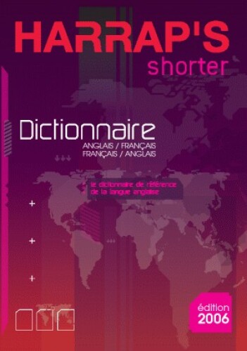 Harrap’s Shorter Dictionnaire Anglais-Français Français-Anglais (French and English Edition)