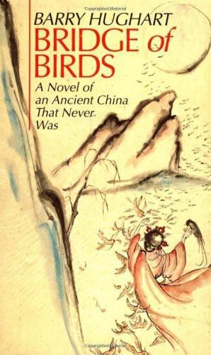 Bridge of birds: a novel of an ancient China that never was