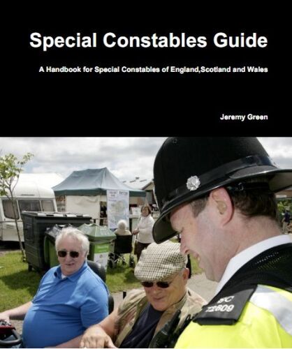 Special Constables Guide: A Handbook for Special Constables of England, Scotland and Wales