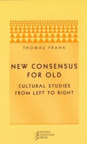 New Consensus for Old: Cultural Studies from Left to Right