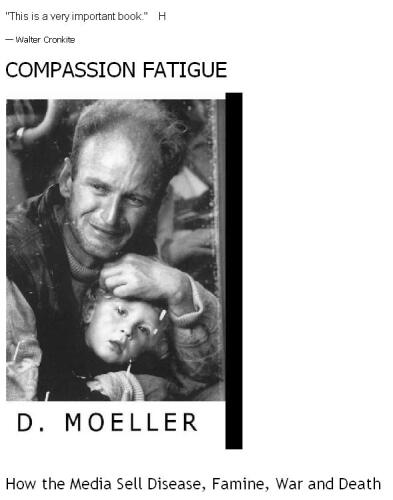 Compassion fatigue: how the media sell disease, famine, war and death
