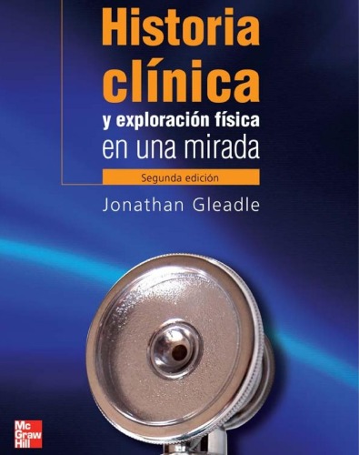 Historia clínica y exploración física en una mirada. 2 Edición
