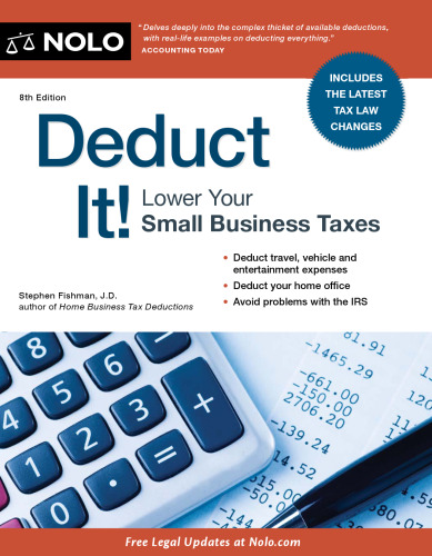 Deduct It!: Lower Your Small Business Taxes, 8th Edition
