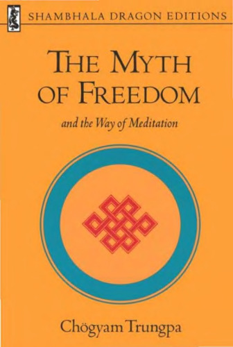 The myth of freedom and the way of meditation
