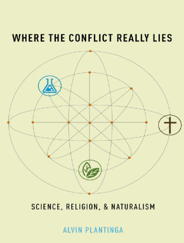 Where the Conflict Really Lies: Science, Religion, and Naturalism