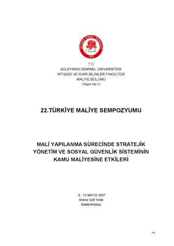 22. Türkiye Maliye Sempozyumu: Mali Yapılanma Sürecinde Stratejik Yönetim (2007)