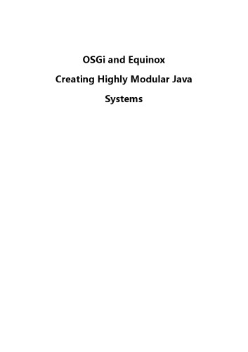 OSGi and Equinox: Creating Highly Modular Java Systems