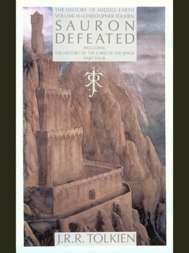 Sauron Defeated: The History of the Lord of the Rings: Part Four