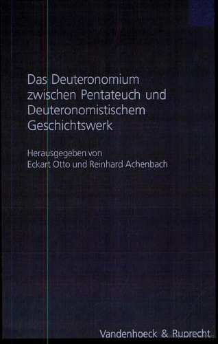 Das Deuteronomium zwischen Pentateuch und Deuteronomistischem Geschichtswerk (Forschungen zur Religion und Literatur des Alten und Neuen Testaments)