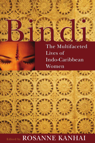 Bindi: The Multifaceted Lives of Indo-Caribbean Women