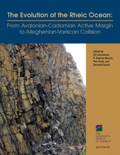 The Evolution of the Rheic Ocean: From Avalonian-Cadomian Active Margin to Alleghenian-Variscan Collision (GSA Special Paper 423)