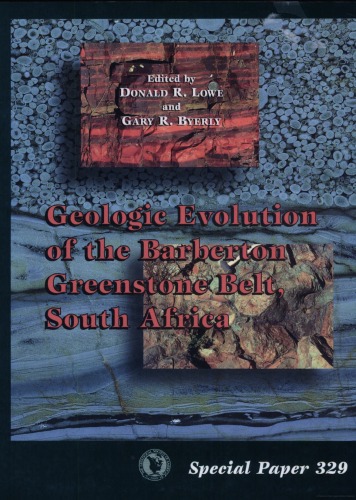 Geologic Evolution of the Barberton Greenstone Belt, South Africa (GSA Special Paper 329)