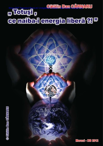 Energia pentru toţi, Vol. 4 – Totusi, ce naiba-i energia libera! 2012