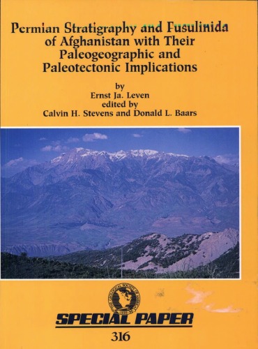 Permian Stratigraphy and Fusulinida of Afghanistan with Their Paleogeographic and Paleotectonic Implications (GSA Special Paper 316)
