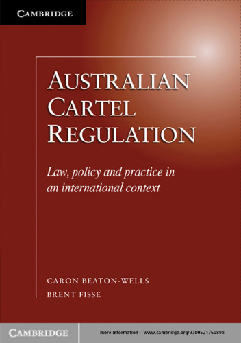 Australian Cartel Regulation: Law, Policy and Practice in an International Context
