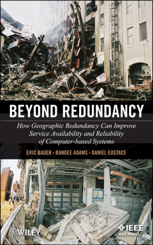 Beyond Redundancy: How Geographic Redundancy Can Improve Service Availability and Reliability of Computer-Based Systems