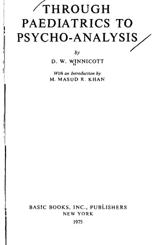 Through paediatrics to psycho-analysis: collected papers