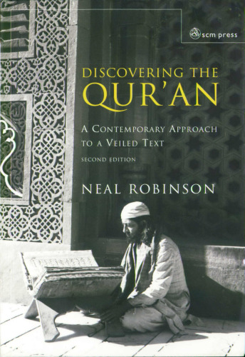 Discovering the Qur'an: A Contemporary Approach to a Veiled Text, 2nd Edition