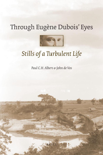 Through Eugène Dubois' eyes: stills of a turbulent life