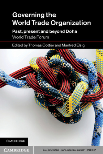 Governing the World Trade Organization: Past, Present and Beyond Doha