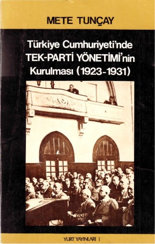 Türkiye Cumhuriyeti'nde Tek-Parti Yönetimi'nin Kurulması