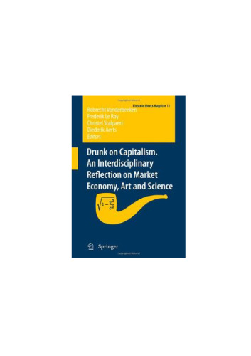 Drunk on Capitalism. An Interdisciplinary Reflection on Market Economy, Art and Science