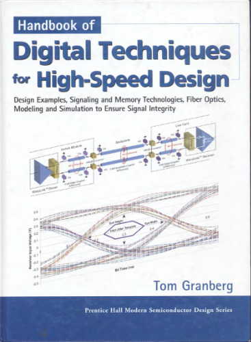 Handbook of digital techniques for high-speed design: design examples, signaling and memory technologies, fiber optics, modeling and simulation to ensure signal integrity