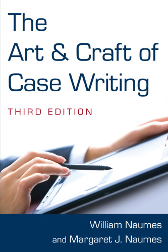 The Art and Craft of Case Writing (3rd ed)