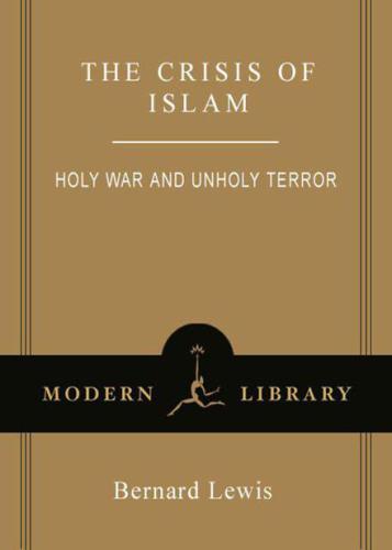 The Crisis of Islam: Holy War and Unholy Terror