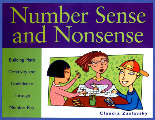 Number Sense and Nonsense: Building Math Creativity and Confidence Through Number Play